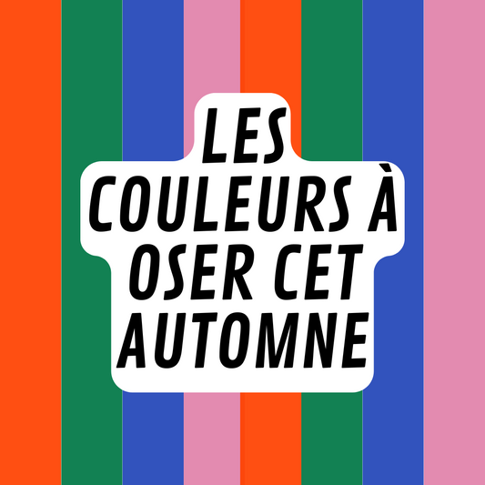 Les couleurs à oser cet automne 🍂