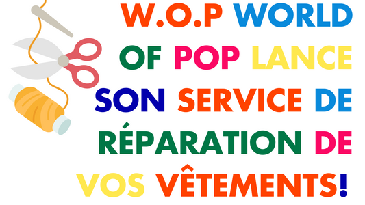 W.O.P World Of Pop vous présente son nouveau service de réparation!