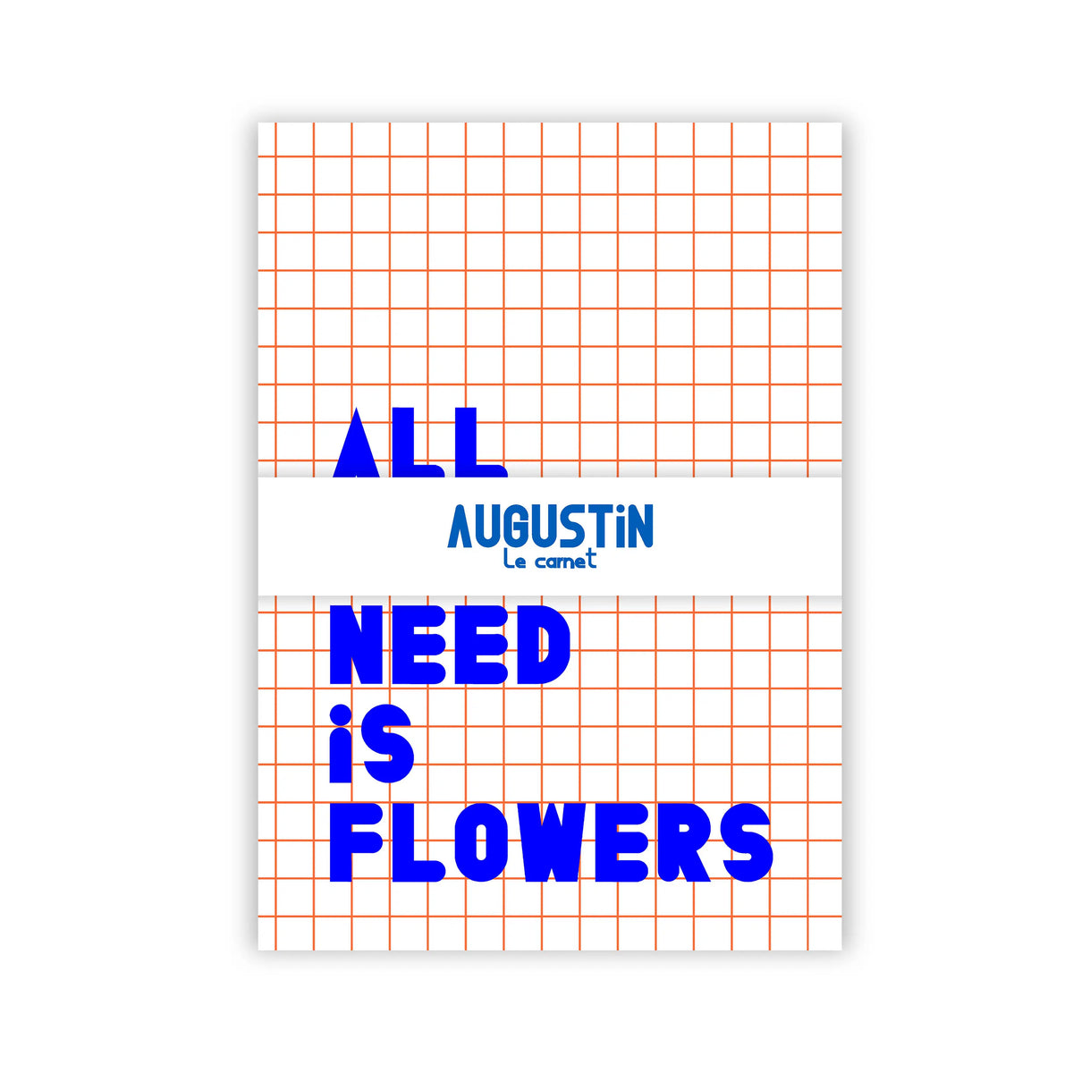 Carnet "All we need is flowers" - AUGUSTIN